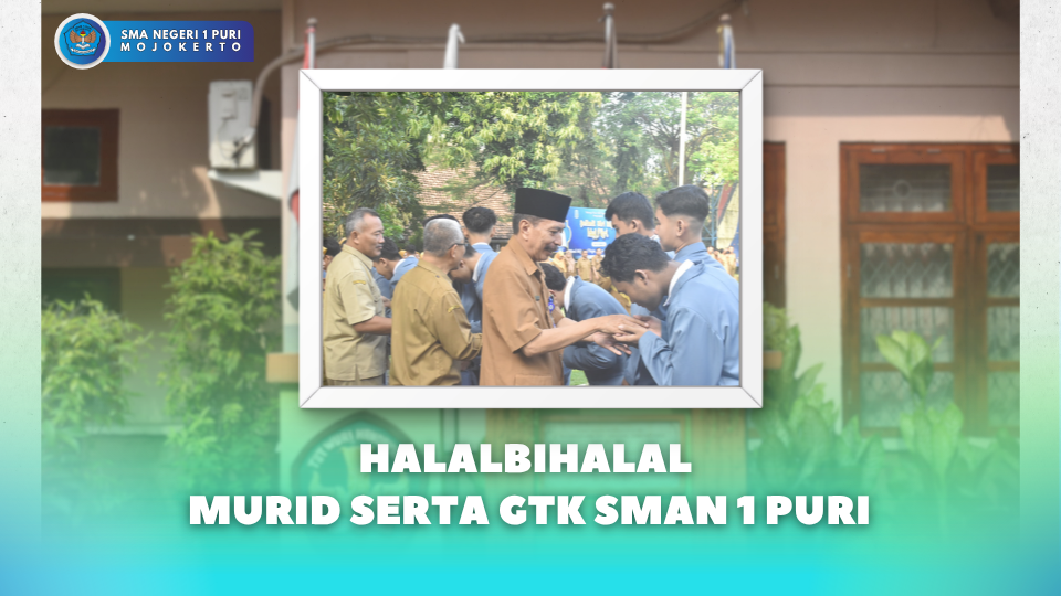 HALALBIHALAL MURID SERTA GTK SMA NEGERI 1 PURI MOJOKERTO