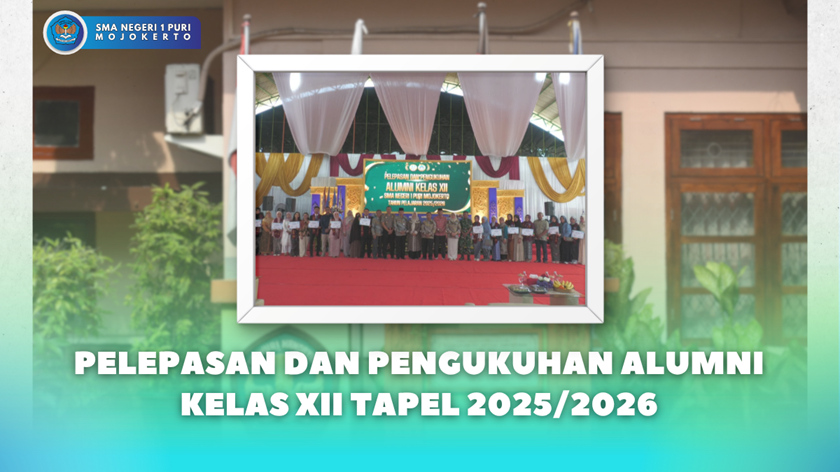 PELEPASAN DAN PENGUKUHAN ALUMNI KELAS XII SMA NEGERI 1 PURI TAHUN PELAJARAN 2025/2026